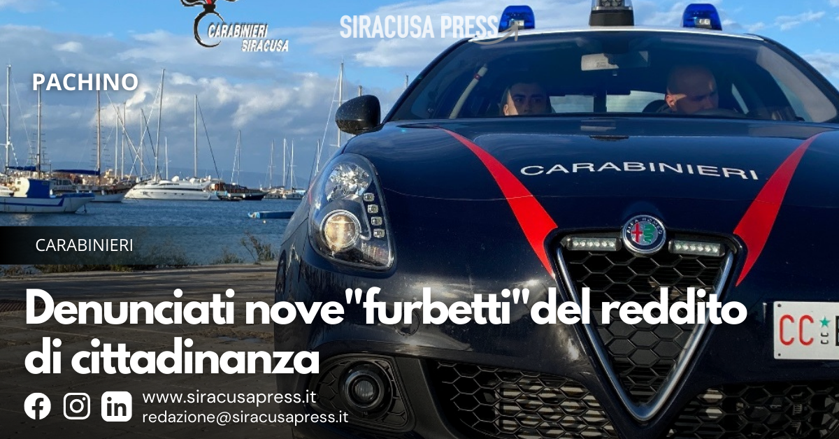 pachino-attestano-redditi-e-residenze-inesistenti-per-usufruire-del-reddito-di-cittadinanza-denunciati-nove-soggetti - siracusapress